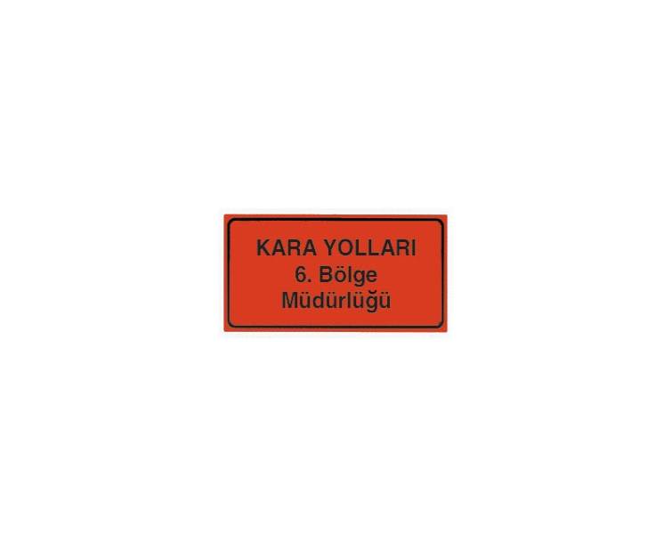 Resmi Büyütmek için Tıklayınız Karayolu Teşkilatına Ait Bilgi Levhası